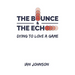 The Bounce and the Echo