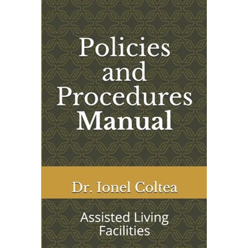 Policies and Procedures Manual: Assisted Living Facilities