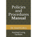 Policies and Procedures Manual: Assisted Living Facilities