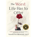 The Worst Life Has to Offer: A Mother's Grief Journey To The Other Side of Sadness After The Death of Her Two Sons