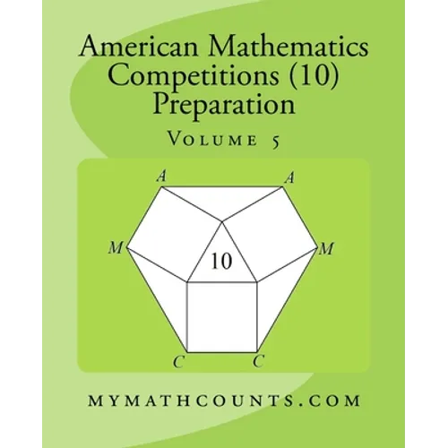 American Mathematics Competitions (AMC 10) Preparation (Volume 5)