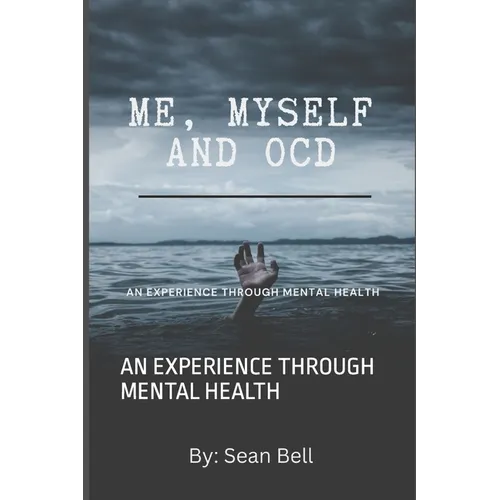 Me, Myself and Ocd: An Experience Through Mental Health