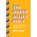 The Queer Allies Bible: The Ultimate Guide to Being an Empowering Lgbtqia+ Ally