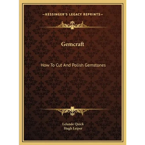 Gemcraft: How To Cut And Polish Gemstones
