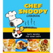 Chef Snoopy Cookbook: Tasty Recipes for Young Chefs