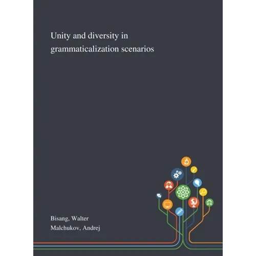 Unity and Diversity in Grammaticalization Scenarios