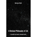 A Rational Philosophy of Life: A Possible Way, Toward a Believable Belief