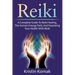 Reiki: A complete guide to Reiki healing, the human energy field, and improving your health with Reiki