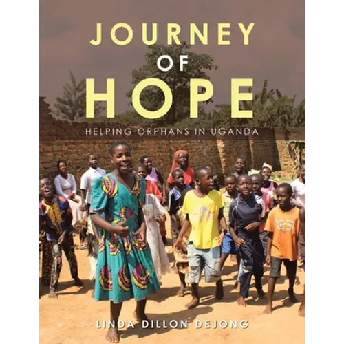 Journey of Hope: Helping Orphans in Uganda