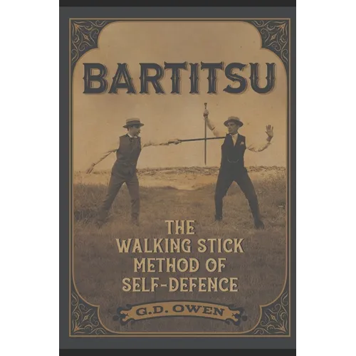 Bartitsu: The Walking Stick Method of Self-Defence