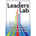 Leaders Lab: 66 Ways to Develop Your Leadership Skill, Strategy, and Style