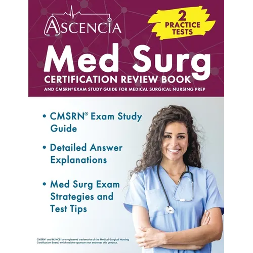 Med Surg Certification Review Book: 2 Practice Tests and CMSRN Exam Study Guide for Medical Surgical Nursing Prep