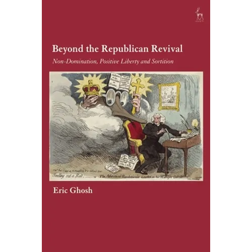 Beyond the Republican Revival: Non-Domination, Positive Liberty and Sortition