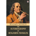 The Autobiography Of Benjamin Franklin
