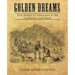 Golden Dreams: True Stories of Adventure in the California Gold Rush