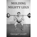 Molding Mighty Legs: (Original Version, Restored)