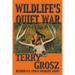 Wildlife's Quiet War: The Adventures of Terry Grosz, U.S. Fish and Wildlife Service Agent