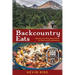Backcountry Eats: Making Great Dehydrated Meals for Backcountry Adventures