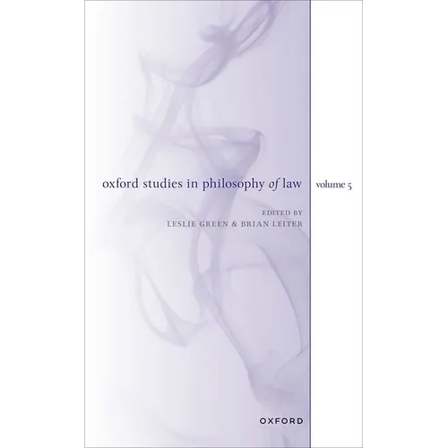 Oxford Studies in Philosophy of Law Volume 5