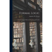 Formal Logic: Or, the Calculus of Inference, Necessary and Probable