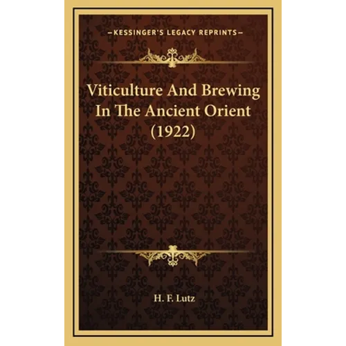 Viticulture and Brewing in the Ancient Orient (1922)