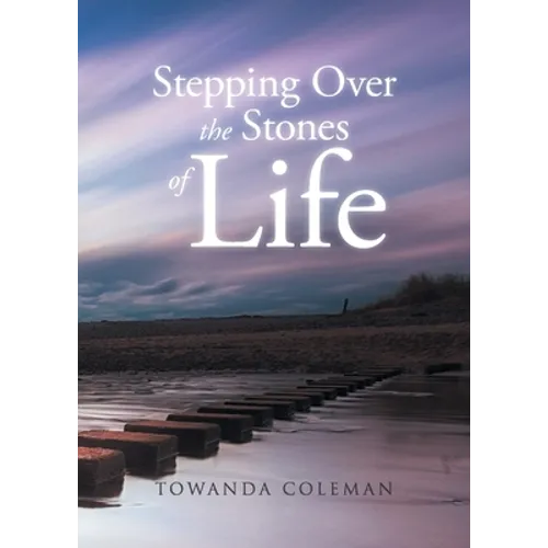 Stepping Over the Stones of Life