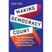 Making Democracy Count: How Mathematics Improves Voting, Electoral Maps, and Representation