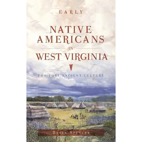 Early Native Americans in West Virginia: The Fort Ancient Culture
