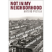 Not in My Neighborhood: How Bigotry Shaped a Great American City