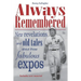 Always Remembered: New revelations and old tales about those fabulous Expos