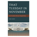 That Tuesday in November: How Presidential Elections Changed History
