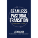 Seamless Pastoral Transition: 3 Imperatives - 6 Pitfalls