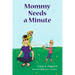 Mommy Needs a Minute