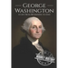 George Washington: A Life from Beginning to End