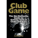 Club Game: The No-Nonsense Guide to Getting Girls in Clubs and Bars
