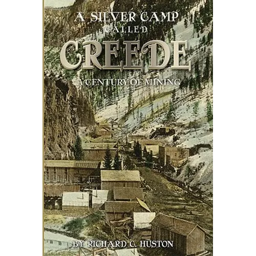 A Silver Camp Called Creede