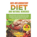 Anti-Inflammatory Diet and Natural Remedies: Step by Step Guide to Reduce Inflammation, Prevent and Reverse Disease, Give Pain Relief, Improve Health