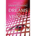 Understanding Your Dreams and Visions