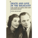 Death and Love in the Holocaust: The Story of Sonja and Kurt Messerschmidt