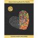 Heart Coloring Book for Adults: Art Therapy - Stress Relief - Color Charts Included (up to 300 colors) - Reduce anxiety - BONUS Maze- Creative Birthda