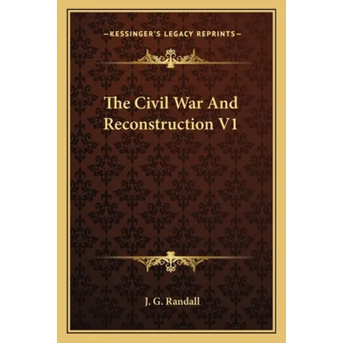The Civil War And Reconstruction V1