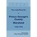 The Land Records of Prince George's County, Maryland, 1702-1709