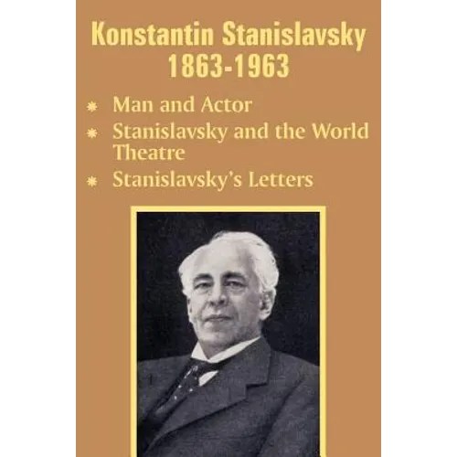 Konstantin Stanislavsky 1863-1963: Man and Actor, Stanislavsky and the World Theatre, Stanislavsky's Letters
