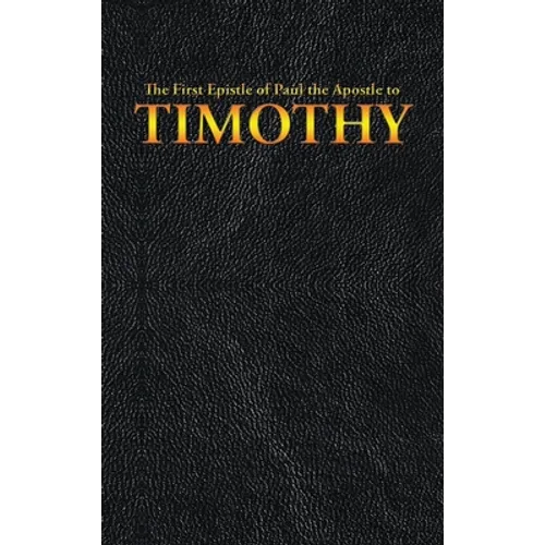 The First Epistle of Paul the Apostle to the TIMOTHY