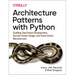 Architecture Patterns with Python: Enabling Test-Driven Development, Domain-Driven Design, and Event-Driven Microservices