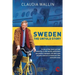 Sweden - The Untold Story: In one of the least corrupt countries in the world, politicians use public transport, do their own laundry and are tre