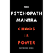 The Psychopath Mantra: Chaos is Power