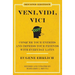 Veni, Vidi, Vici (Second Edition): Conquer Your Enemies and Impress Your Friends with Everyday Latin