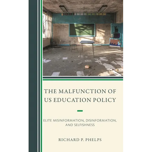 Malfunction of US Education Policy: Elite Misinformation, Disinformation, and Selfishness
