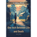 One Inch Between Life And Death
